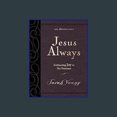{DOWNLOAD} 💖 Jesus Always, Large Text Leathersoft, with Full Scriptures: Embracing Joy in His Pres
