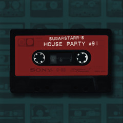 Sugarstarr's House Party #91