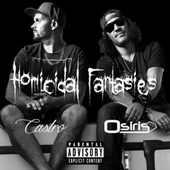Homicidal Fantasies - Castro, feat, Osiris