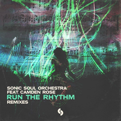 Sonic Soul Orchestra feat. Camden Rose - Run the Rhythm (Extended Tidy Mix)