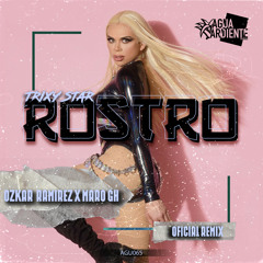 Trixy Star - Rostro (Ozkar Ramirez X MaroGh Oficial Remix)