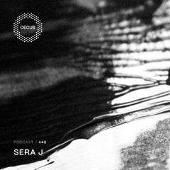 OECUS Podcast 448 // SERA J