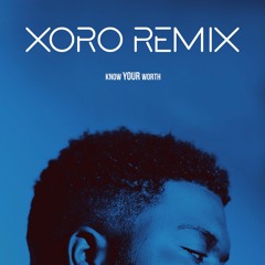 Khalid - Know Your Worth (Xoro Remix)