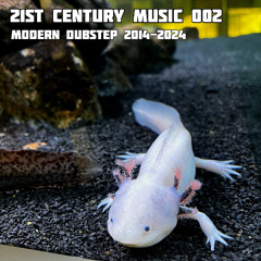 Modern Dubstep 2014-2024 [21st Century Music 002]
