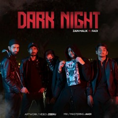 Dark Night | Zain Malik ft Fadi
