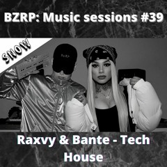 Bizarrap x Snow Tha Product - Music Sessions 39 (Raxvy, Bante Edit)[FREE DOWNLOAD]