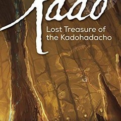 Get [EPUB KINDLE PDF EBOOK] KADO Lost Treasure of the Kadohadacho by  E. Russell Braz