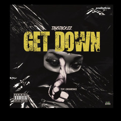 Tay Stackzz- Get Down (Feat. Lokiiamenace)