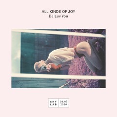 All Kinds Of Joy E2 - Skylab Radio