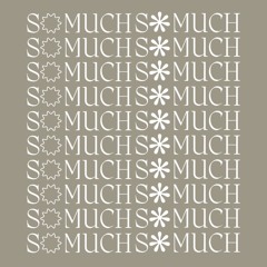 So Much So Much Vol 44