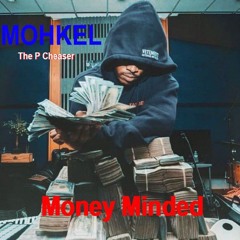 Mohkel The P Cheaser - Money Minded.mp3