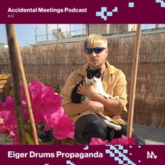 AM Podcast #41 - Eiger Drums Propaganda