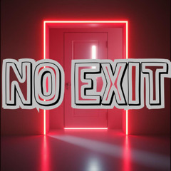 No Exit