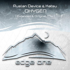 Ruslan Device & Katsu - Oxygen [OUT NOW]