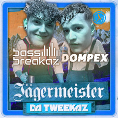Jägermeister (BassBreakaz x Dompex Edit)