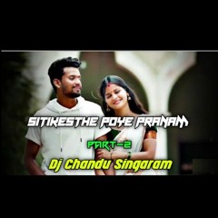 Sitikesthe Poye Pranam 2Song Mix By Dj Chandu Singaram.mp3