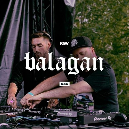RAWCAST046 • Balagan
