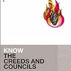 Get EBOOK EPUB KINDLE PDF Know the Creeds and Councils (KNOW Series) by Justin S. Holcomb 📰