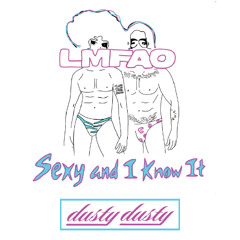 LMFAO - Sexy & I Know It (dustydusty Remix)