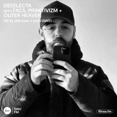 Deselecta with Facs, Primitivizm & Outer Heaven - 23 January 2026