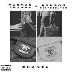 ManMan Savage & RONRONTHEPRODUCER - Chanel