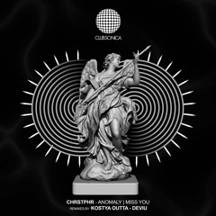 CHRSTPHR - Anomaly (Deviu Remix) [Clubsonica Records]