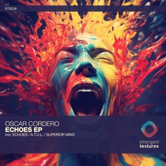 Oscar Cordero - Echoes (Original Mix) [ETX226]