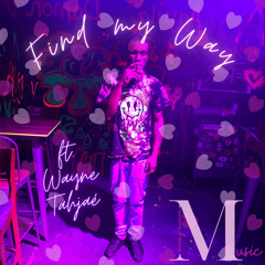 Find my Way ft. Wayne Tahjaè