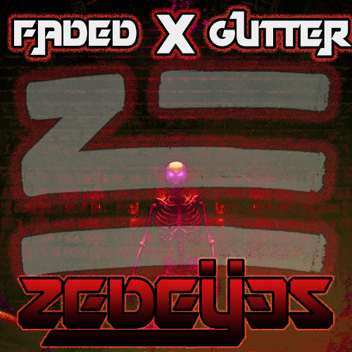 CALCIUM, CONVINCED & ZHU - Faded X Gutter (ZedeyeZ Edit)