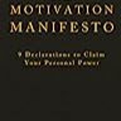 The Motivation Manifesto: 9 Declarations to Claim Your Personal Power by Brendon Burchard