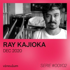 vinculum 001/02 - Ray Kajioka