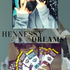 Hennesy Dreams - Ft, WE$T$IDE