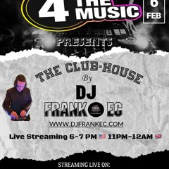 The Club - House By DJ FrankEC On 4TheMusic (2-6-23)