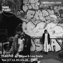 Hachō with Regue b2b Loa Szala @ Netil Radio (17-11-2020)