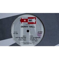Derry Hall - Just For Weekend - Italian Piano Anthem 1992