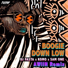 DJ Fasta X Komo - Boogie Down Low (Awiin Remix)