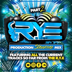 THE R.Y.E - Production Showcase Mix Part 2