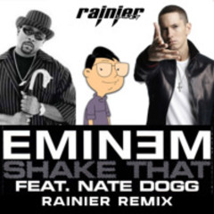 EMINEM & NATE DOGG - SHAKE THAT (RAINIER Remix) [FREE DL]