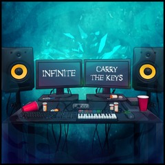 INF1N1TE - CARRY THE KEYS