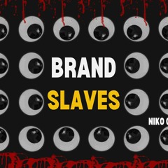 Brand Slaves