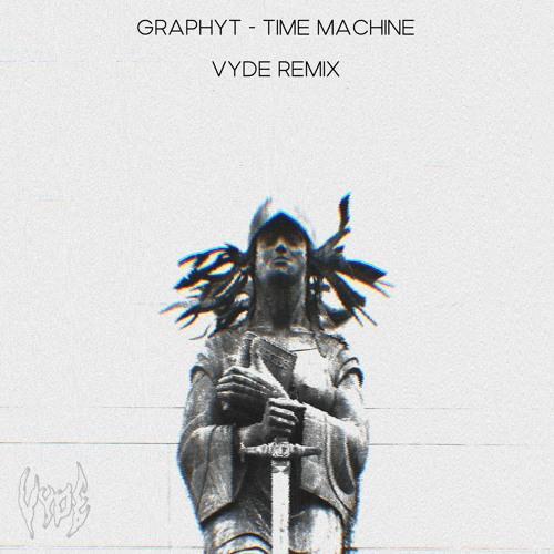 Graphyt - Time Machine (VYDE Remix)