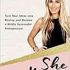 Read pdf She Means Business: Turn Your Ideas into Reality and Become a Wildly Successful Entrepreneu