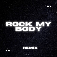 ROCK MY BODY - [techhouse remix]