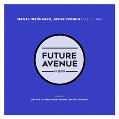 Matías Delóngaro, Javier Stefano - Bellos Dias (Secretly Famous Remix) [Future Avenue]