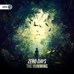 Zero Days - The Humming (DWX Copyright Free)
