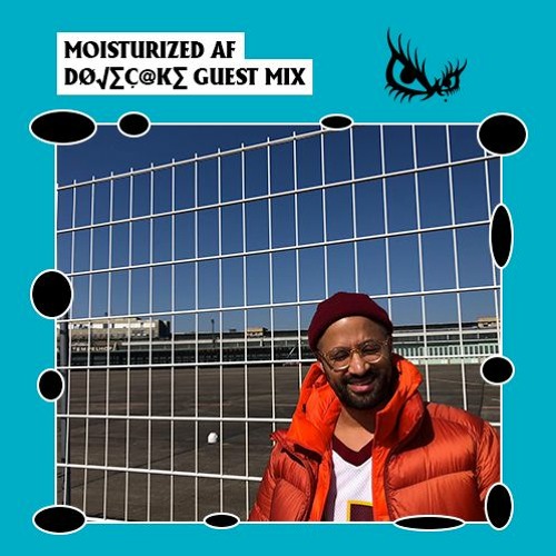 Moisturized Af Do C K Guest Mix By No Shade