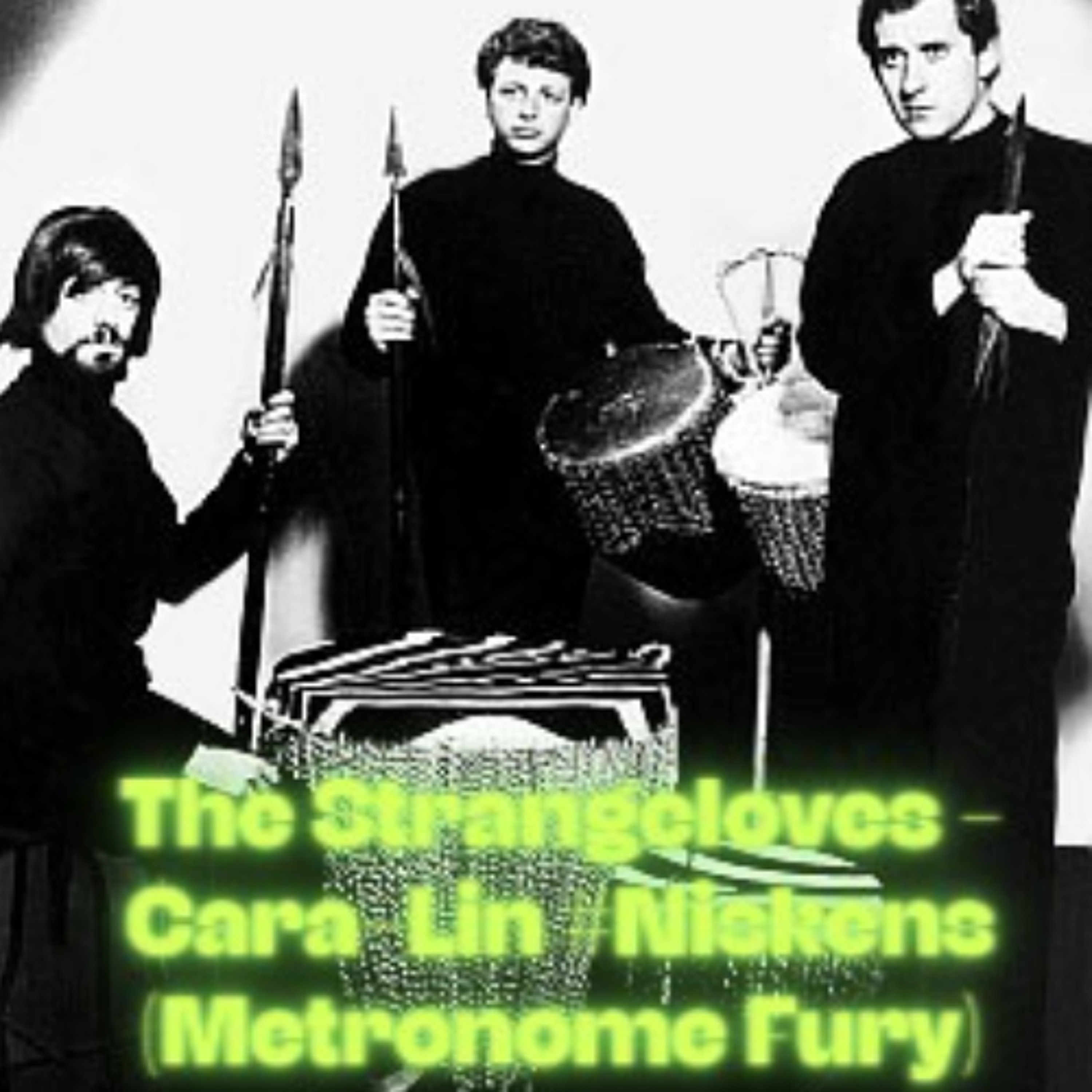 The Strangeloves - Cara-Lin #Niskens (Metronome Fury) episode artwork