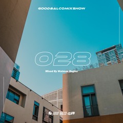 Hip House | Cozy House | Funky House | Afro House  / Good Balco Mix Show #028 by Watman Beginz