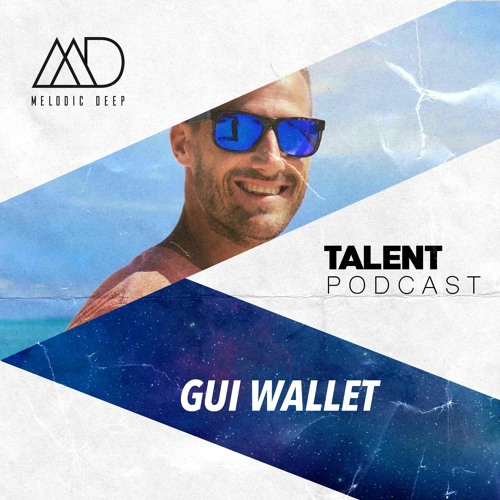 MELODIC DEEP TALENT PODCAST #85 | GUI WALLET