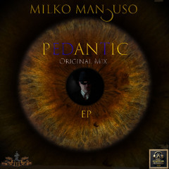 PREMIERE: Milko Mancuso - Panic (Original Mix) / PEDANTIC EP (1 from 5) 2025